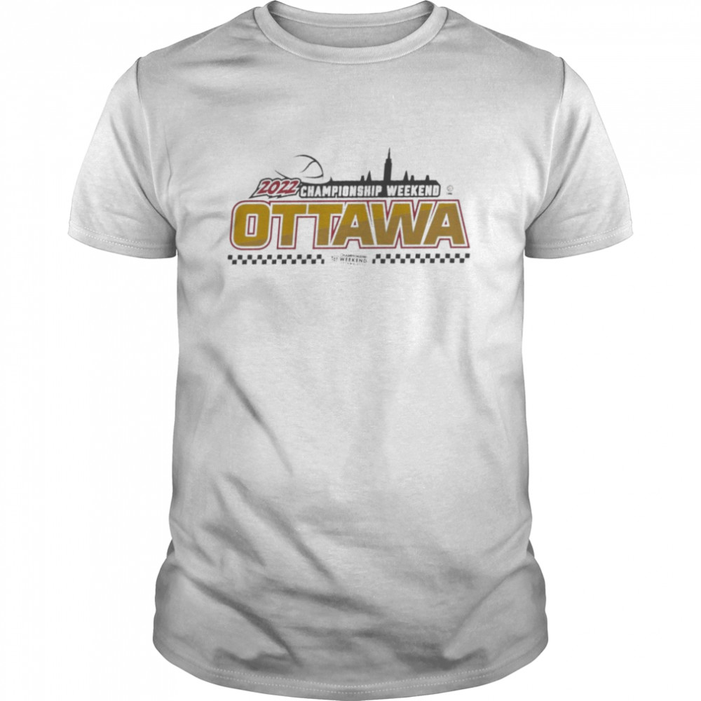 2022 Championship Weekend Ottawa shirt