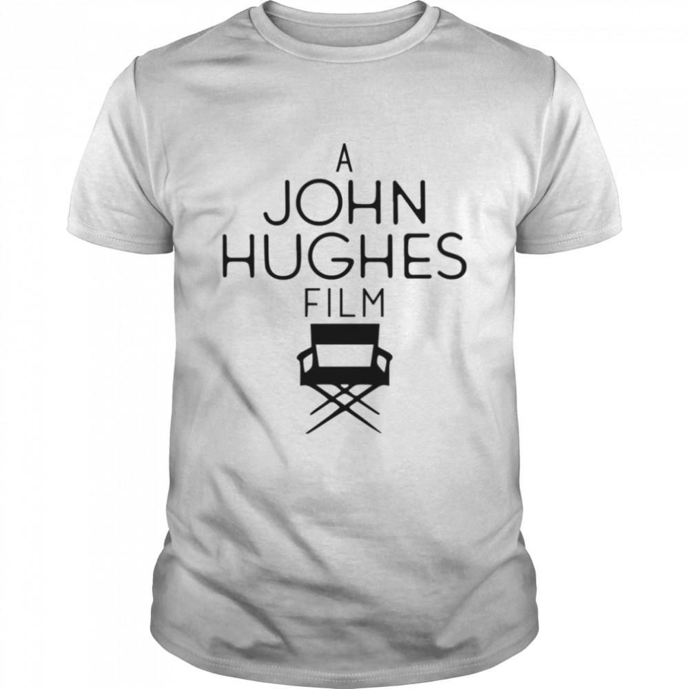 A John Hughes Film shirt