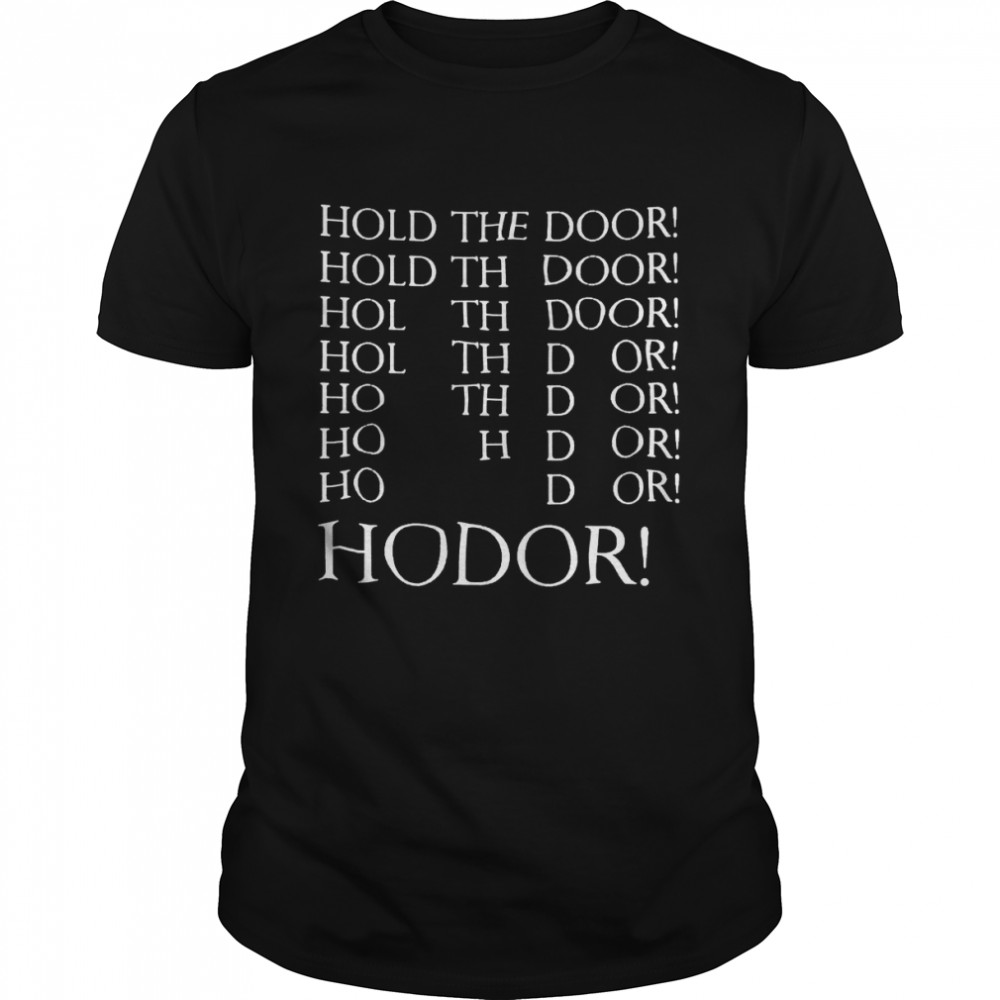 Game Of Thrones Hold the Door Hodor T-Shirt