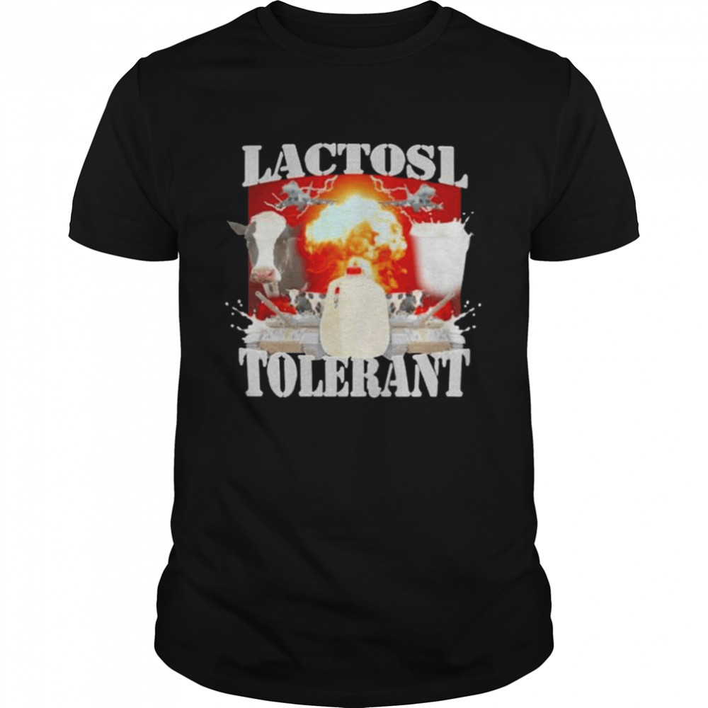 Lactose Tolerant shirt