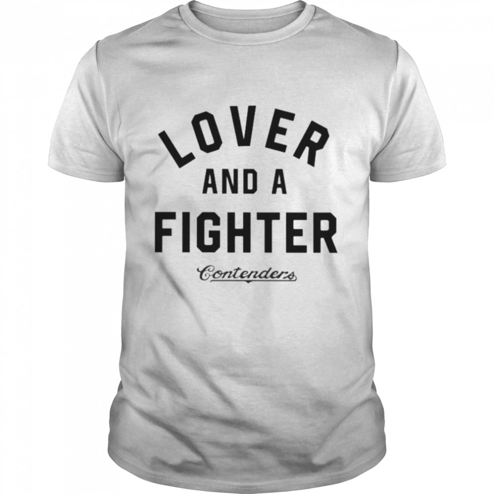 Lover and a fighter shirt