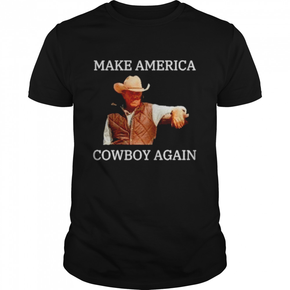 make America cowboy again unisex T-shirt