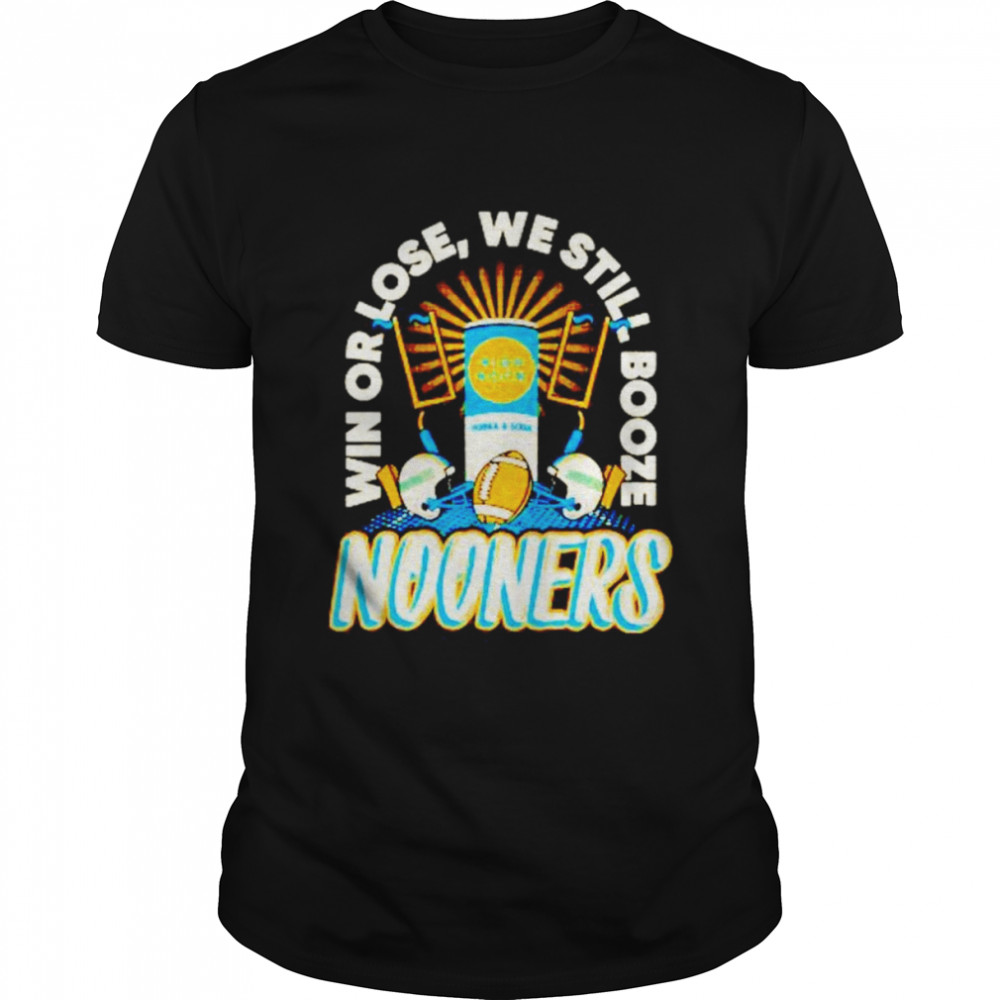 Nooners Football win lose we still booze shirt