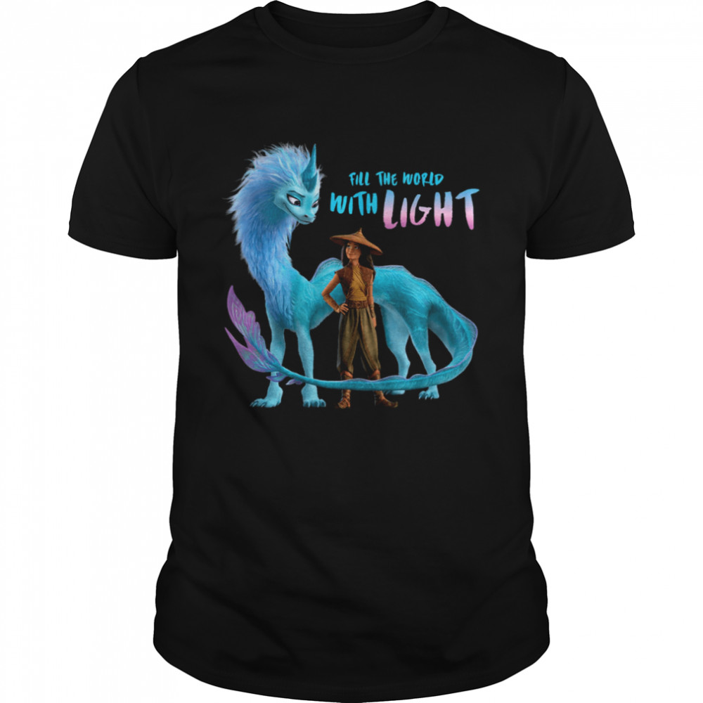 Raya And The Last Dragon Fill The World With Light Disney shirt