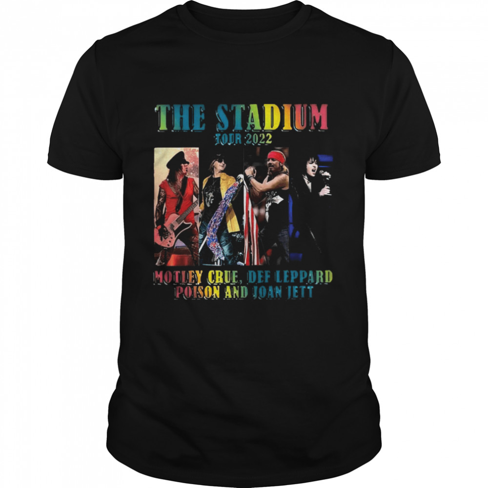 The Stadium Tour 2022 Motley Crue Def Leppard Poison And Joan Jett shirt