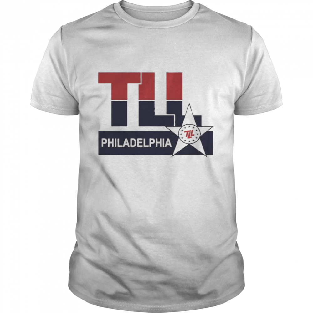 TLL Philadelphia 2022 shirt