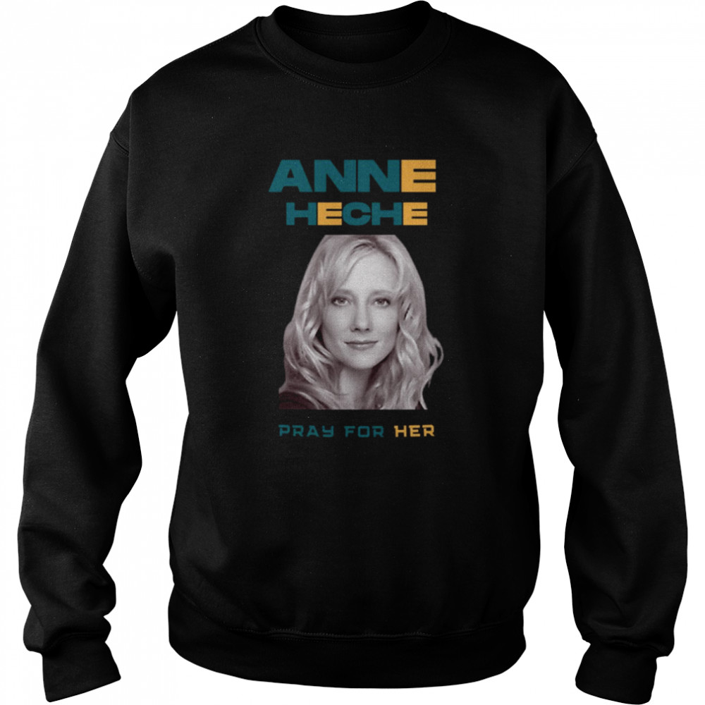 2022 Art Anne Heche Pray For shirt Unisex Sweatshirt
