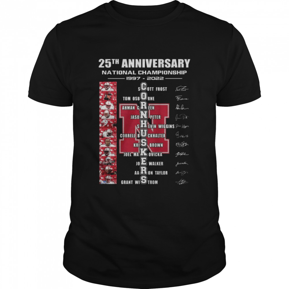 25th anniversary National Champions 1997-2022 Cornhuskers Team signatures shirt Classic Men's T-shirt