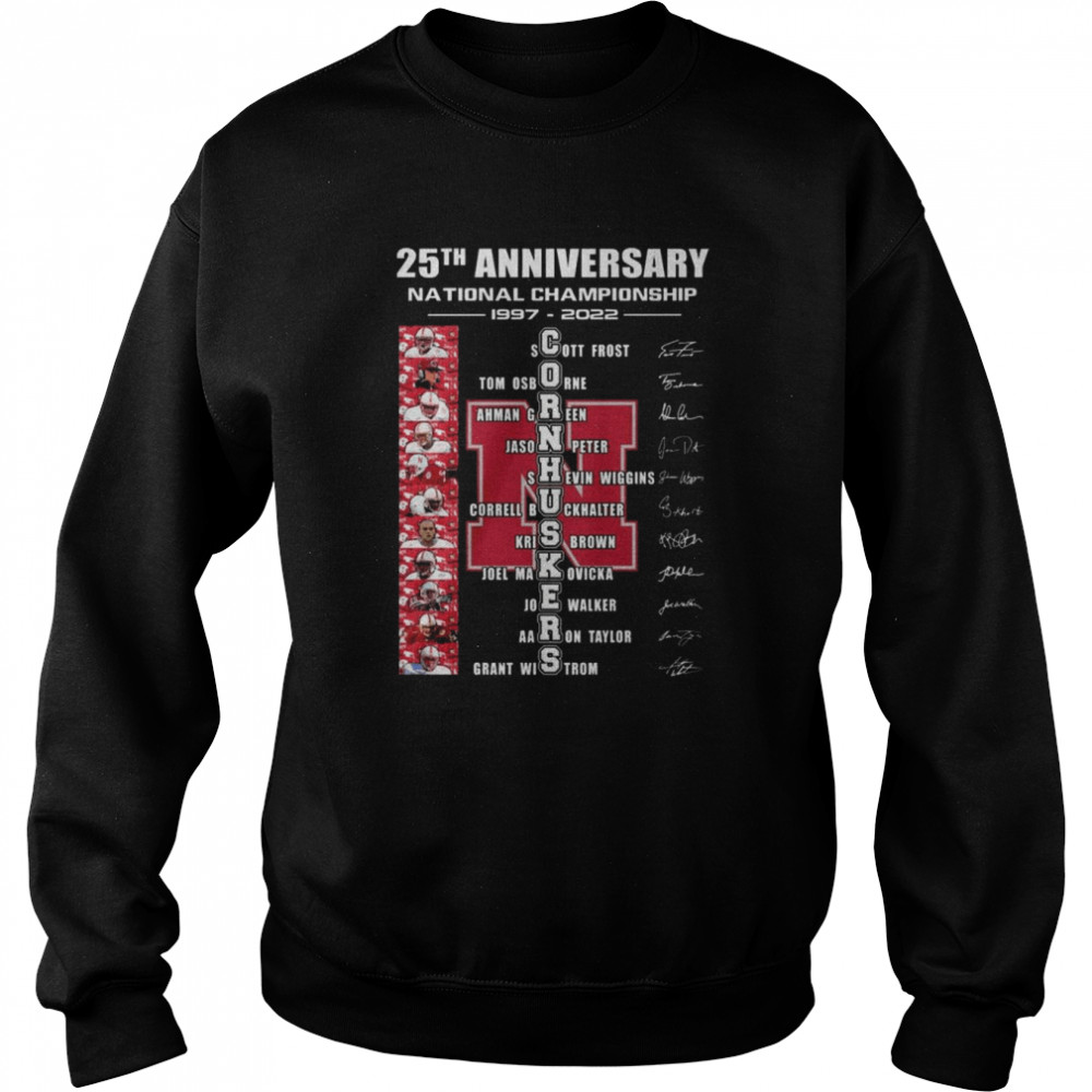 25th anniversary National Champions 1997-2022 Cornhuskers Team signatures shirt Unisex Sweatshirt