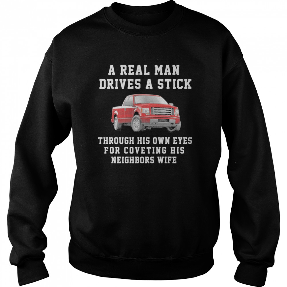 A Real Man Drives A Stick shirt Unisex Sweatshirt