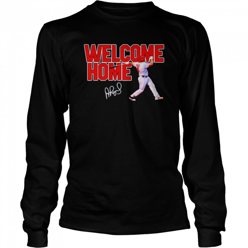 Albert Pujols is coming home St. Louis Cardinals signature shirt Long Sleeved T-shirt