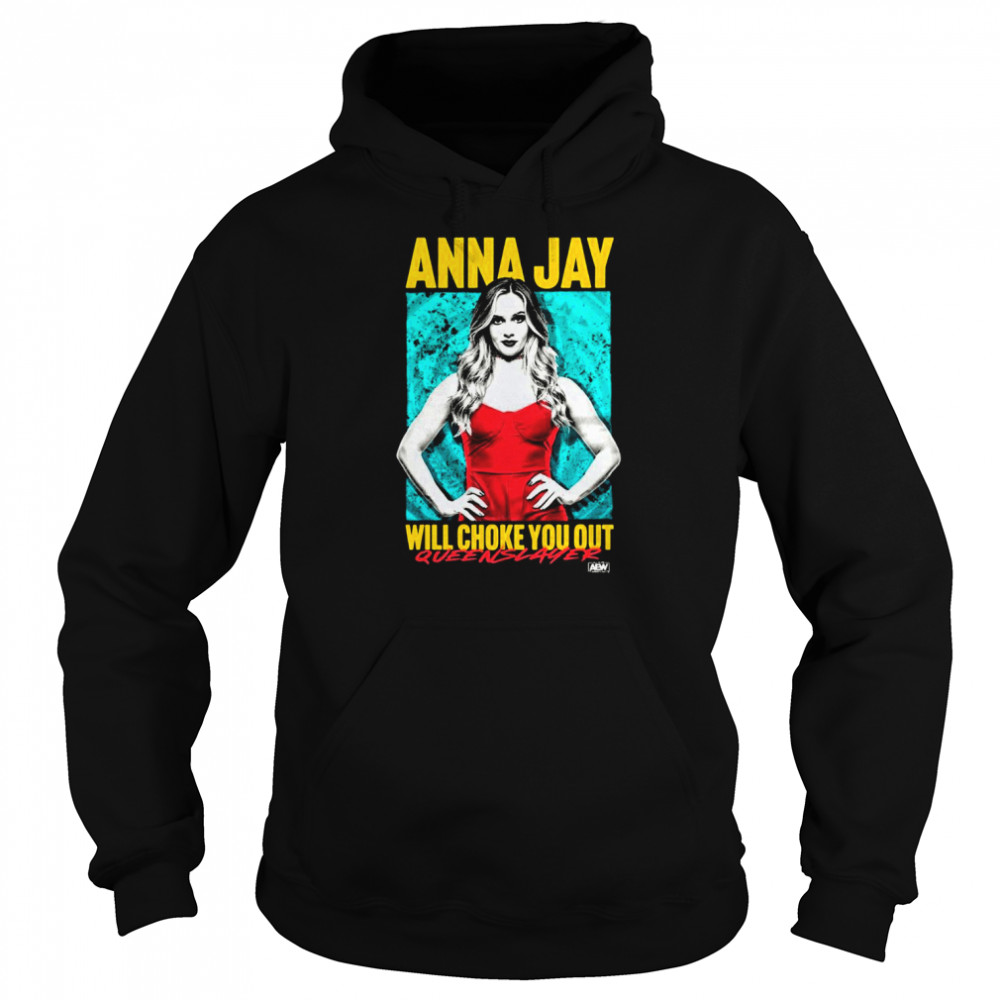 Anna Jay Will Choke You Out shirt Unisex Hoodie
