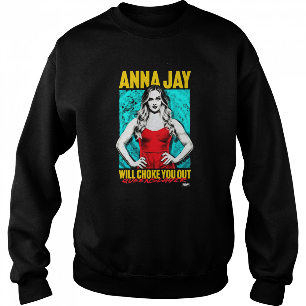 Anna Jay Will Choke You Out shirt Unisex Sweatshirt