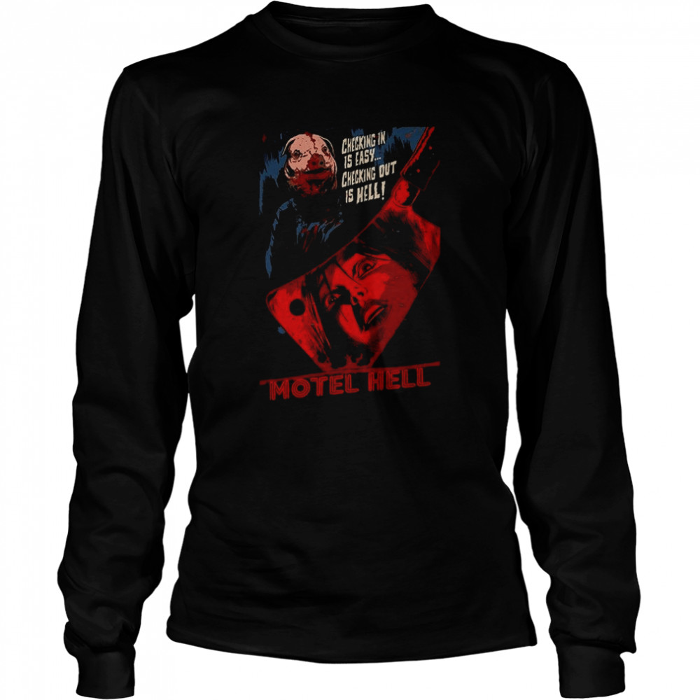 Checking In Is Easy Checking Out Is Hell Motel Hell Halloween shirt Long Sleeved T-shirt
