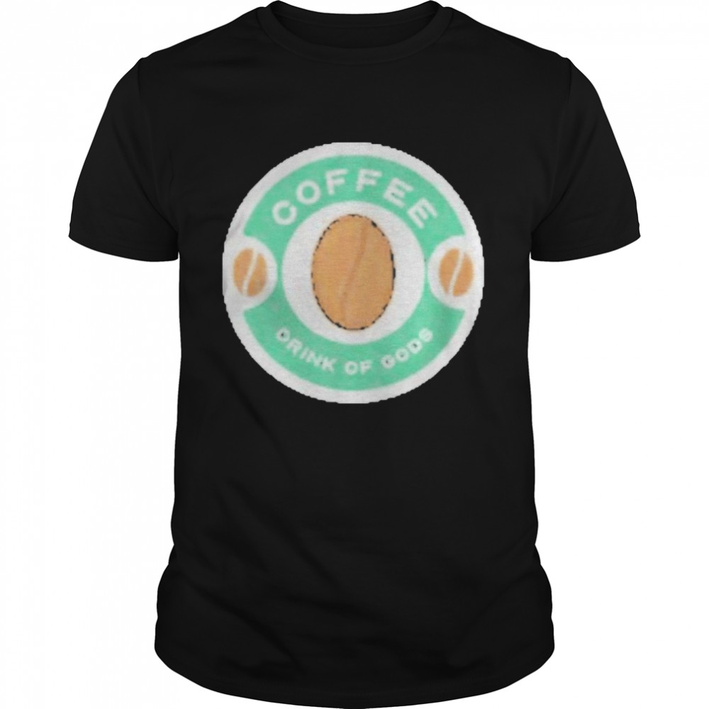 Coffee Drink Of Gods Shirt