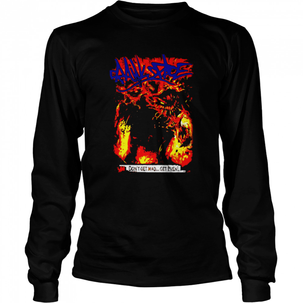 Crawlspace Don’t Get Mad Get Even shirt Long Sleeved T-shirt