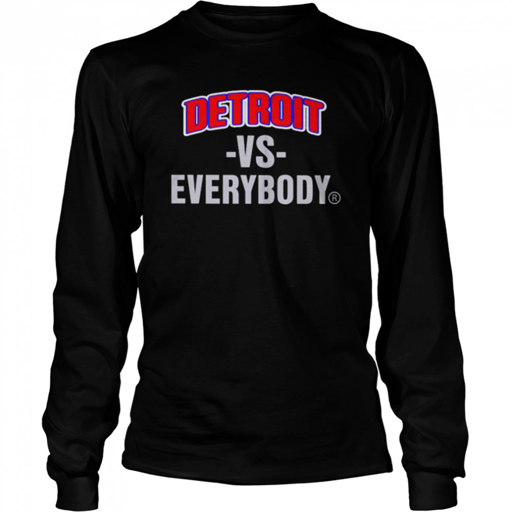 Detroit vs everybody shirt Long Sleeved T-shirt