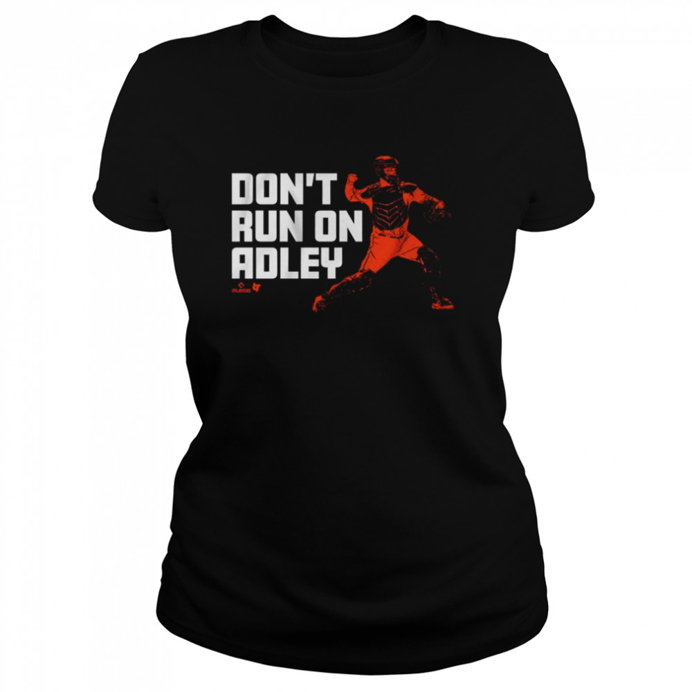 Don’t Run on Adley Rutschman Baltimore Orioles  Classic Women's T-shirt