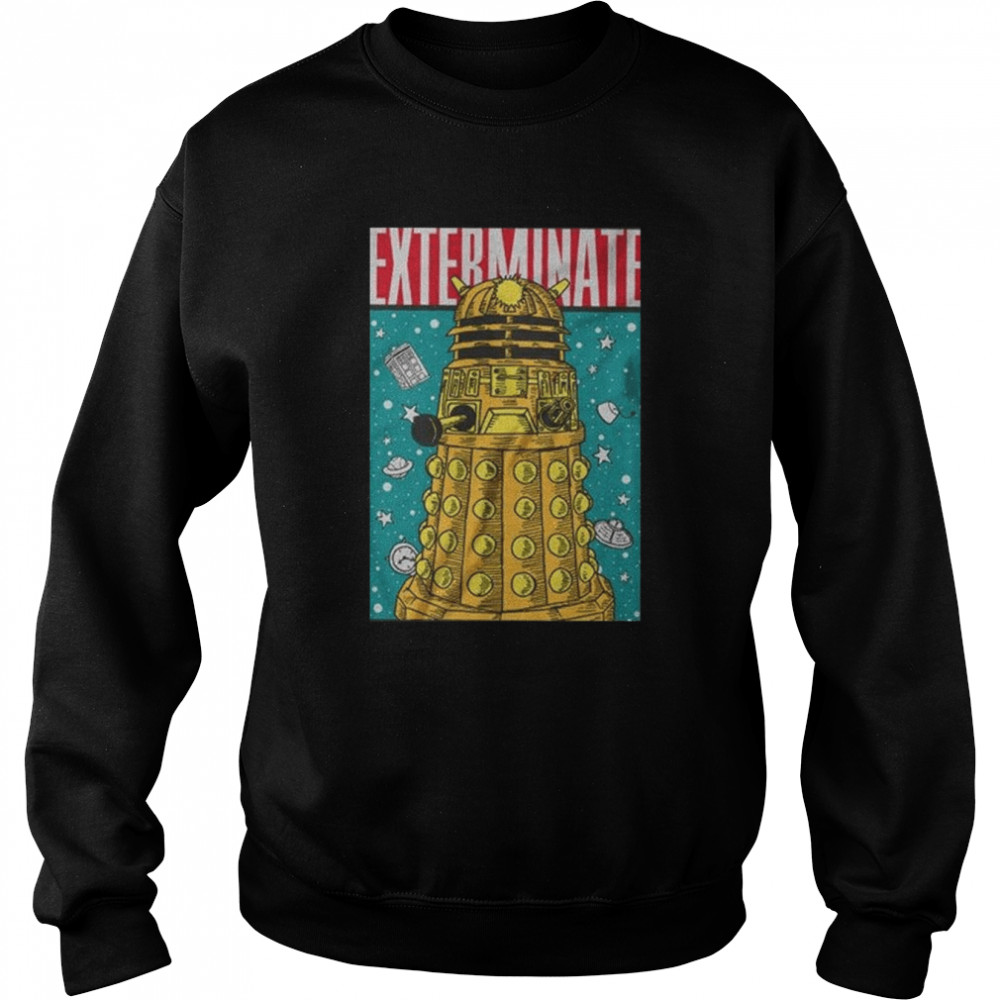 Exterminate Doctor Who shirt Unisex Sweatshirt