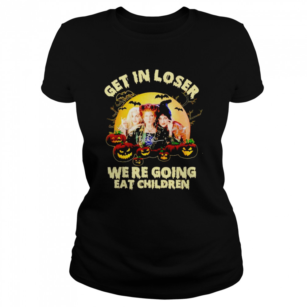 Hocus Pocus get in loser were going eat children Halloween T-shirt Classic Women's T-shirt