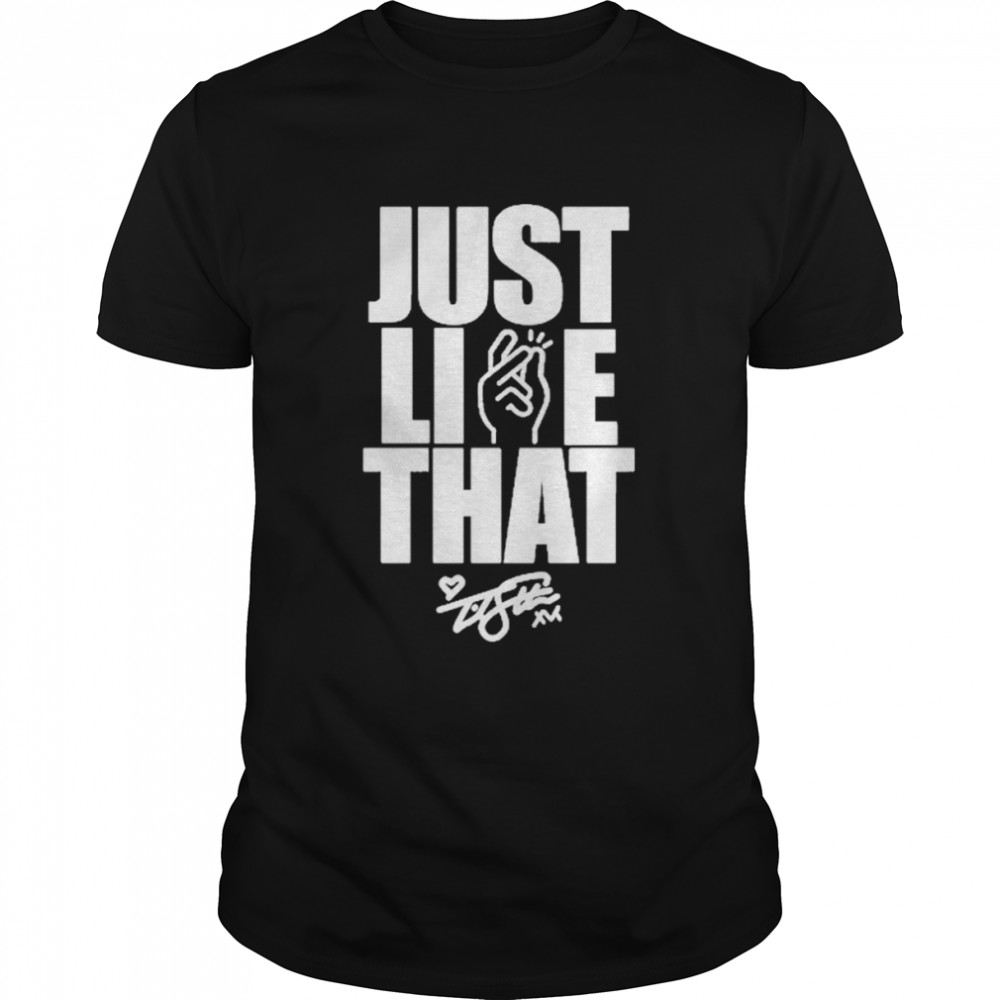 Just Life That siganture T-Shirt