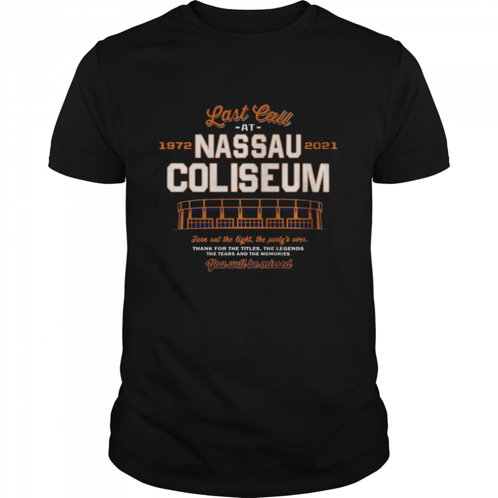Last Call at 1972-2021 Nassau COliseum You will be missed shirt Classic Men's T-shirt
