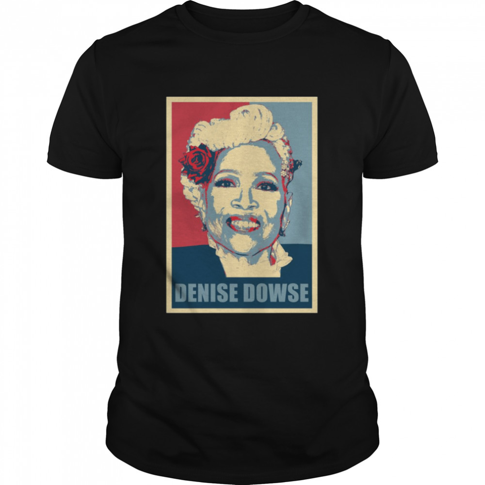 Rip Denise Dowse Hope shirt