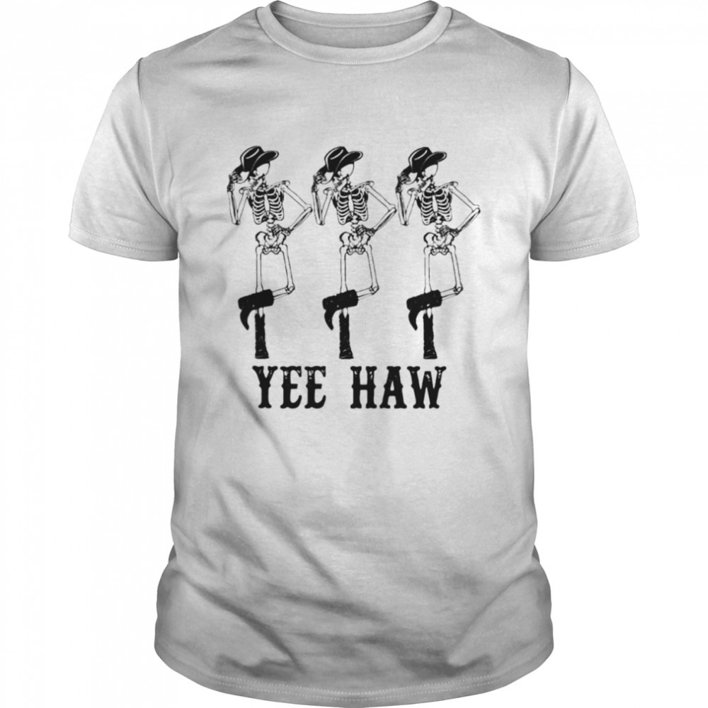 Skeleton yeehaw shirt