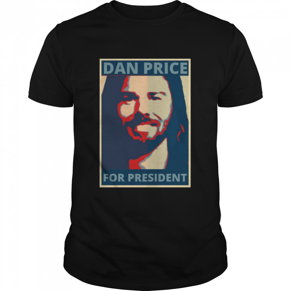 Dan Price For President shirt