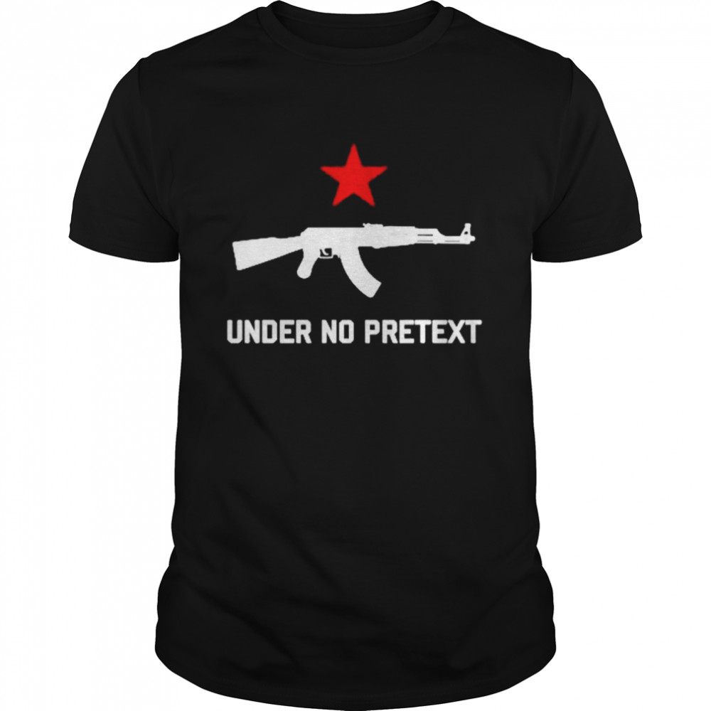 Gun under no pretext shirt