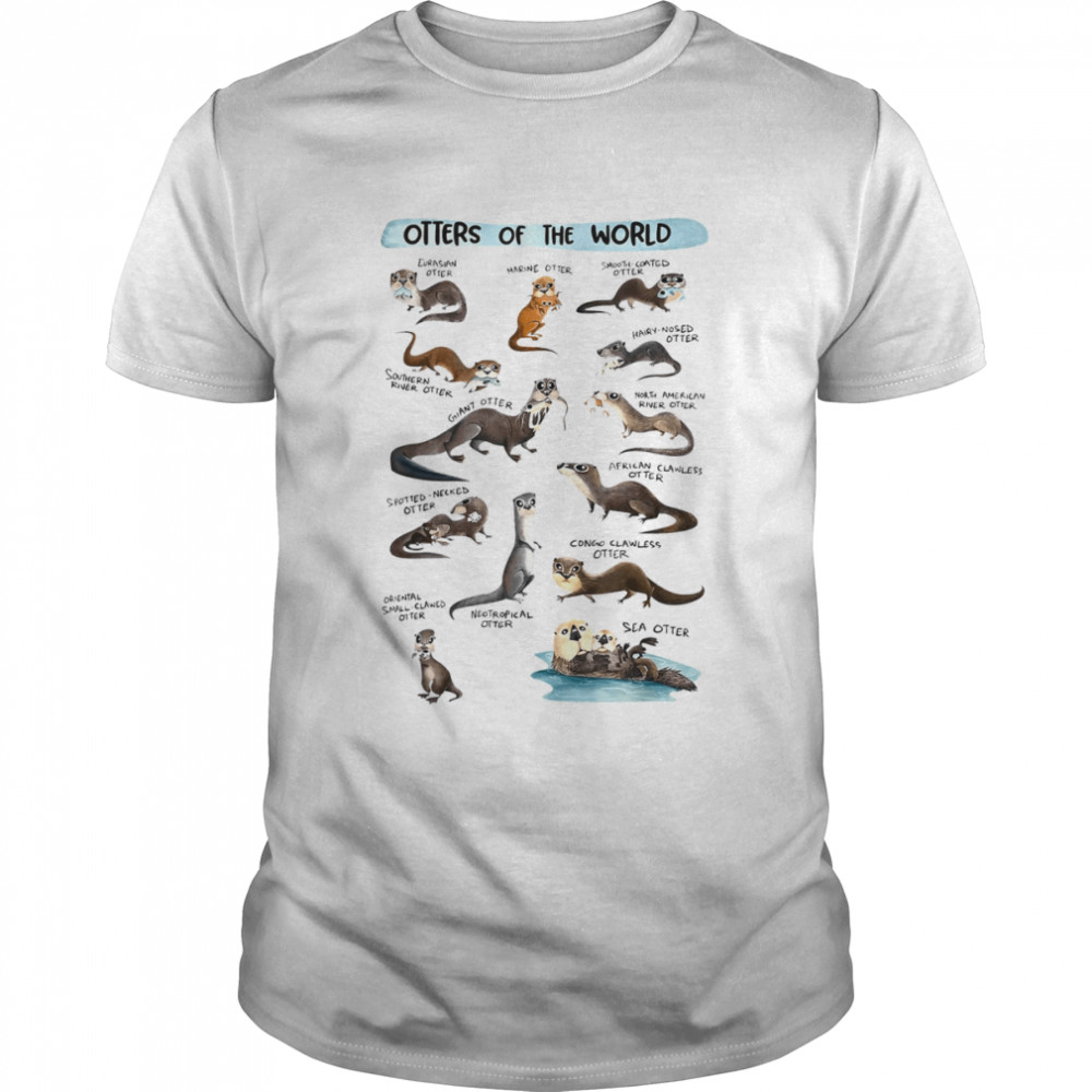 Otters Of The World Sea Otter Giant Otter Lovers Educational Shirt