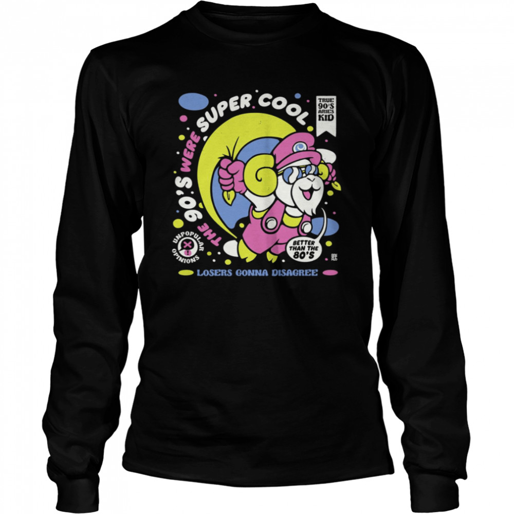 The 90s Were Cool Better Than The 80’s Losers Gonna Disagree Nintendo shirt Long Sleeved T-shirt
