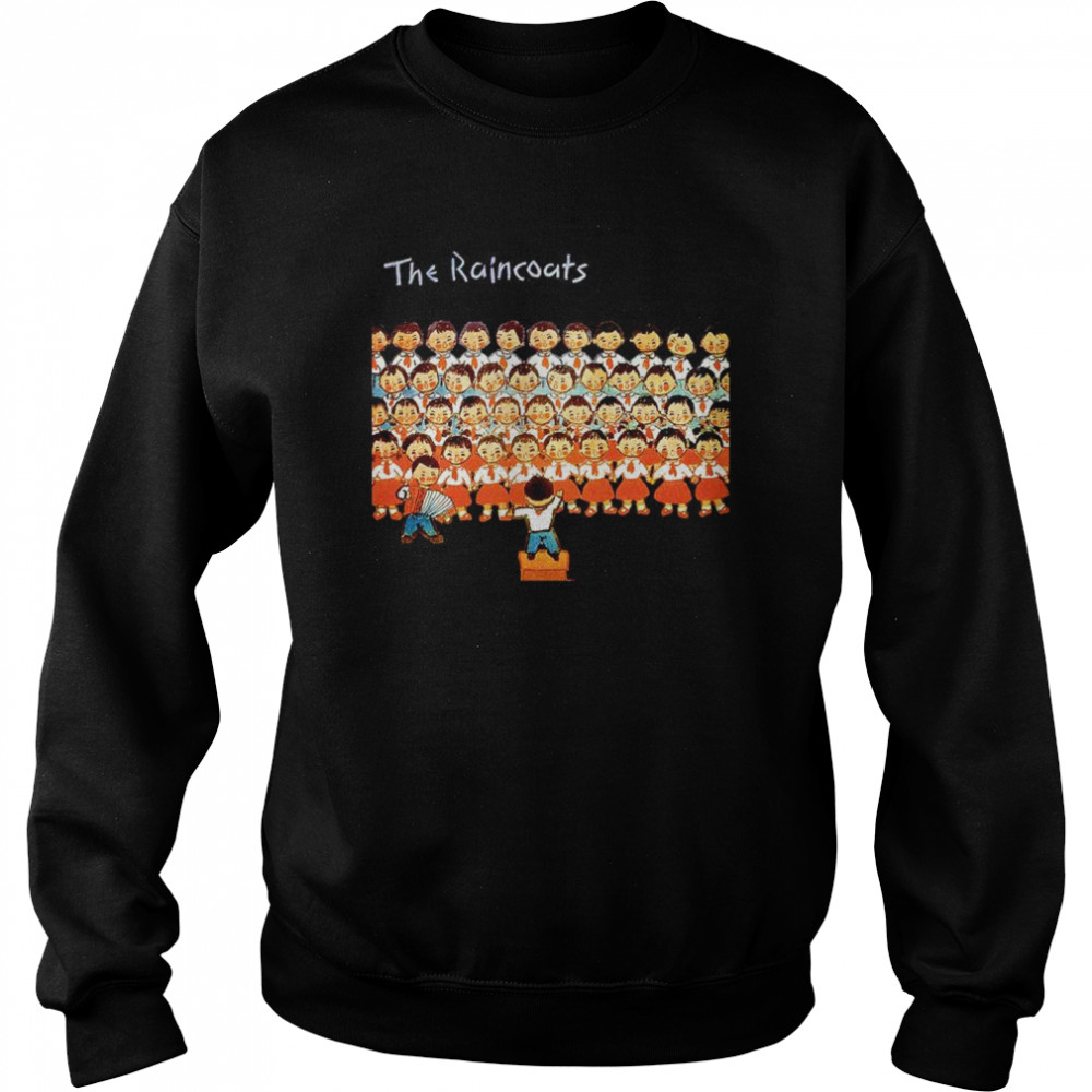 The Raincoats Band  Unisex Sweatshirt