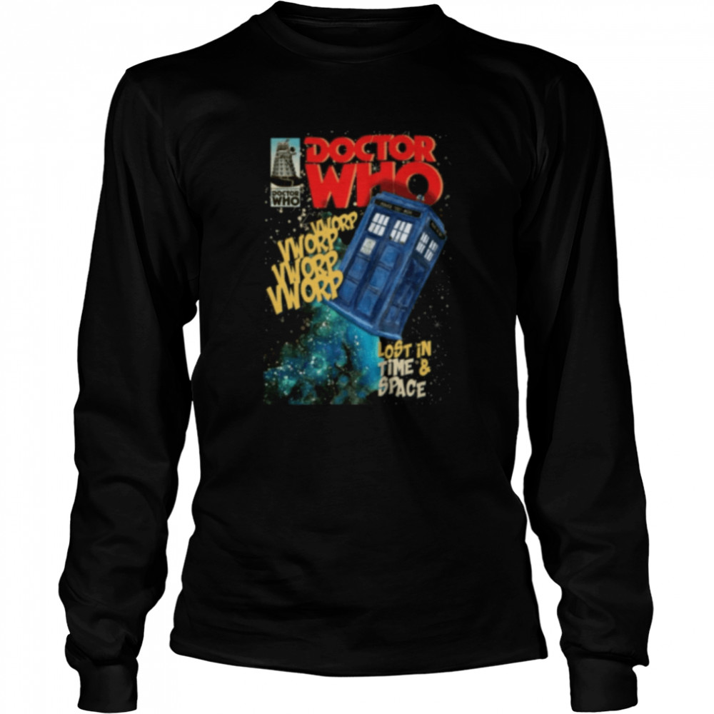 Vworp Lost In Time And Sapce Doctor Who shirt Long Sleeved T-shirt