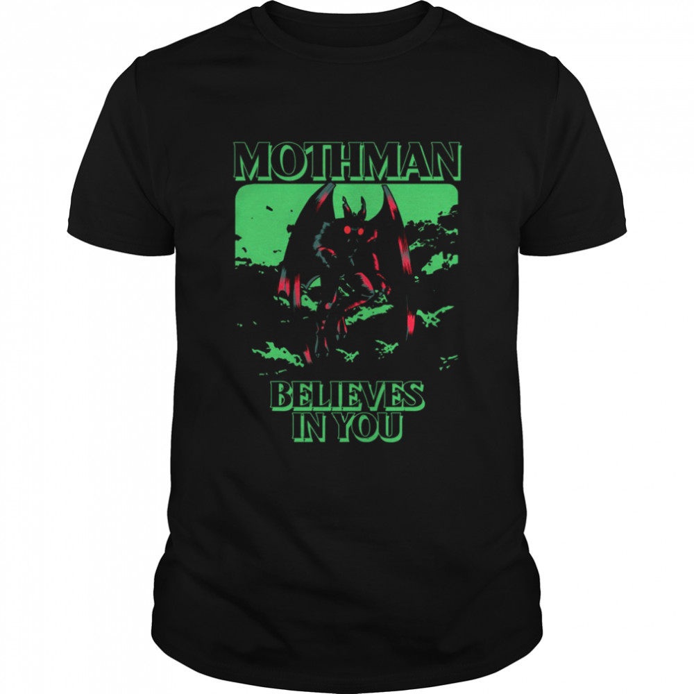 Mothman Believes In You The Mothman Prophecies Horror shirt