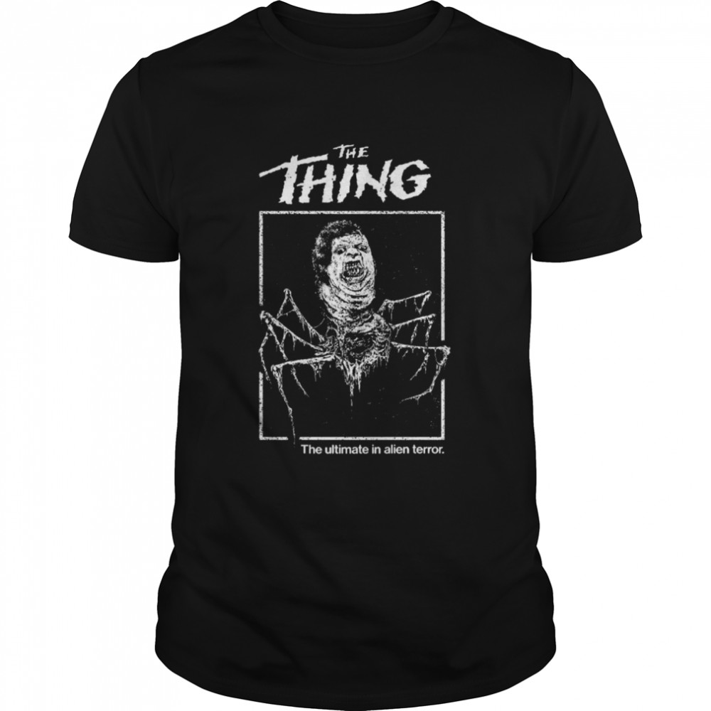 The Ultimate In Alien Terror The Thing Head shirt