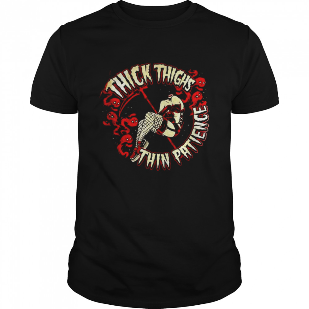 Thick thighs thin patience Halloween shirt