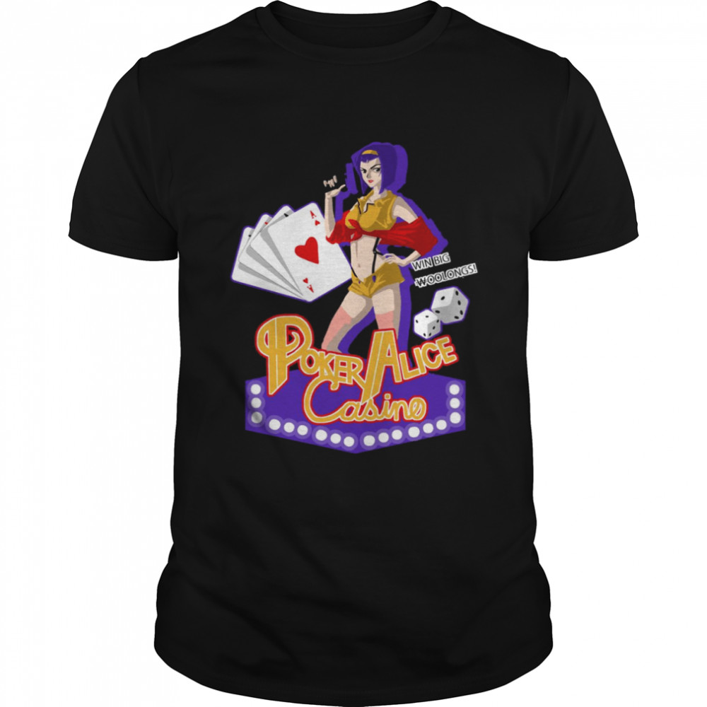 Win Big Woolongs Poker Alice Casino Cowboy Bebop Faye Valentine shirt