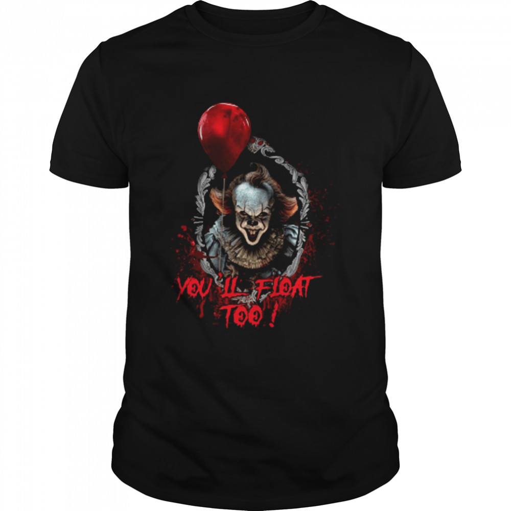 You’ll Float Too Pennywise It Horror Movie Halloween shirt