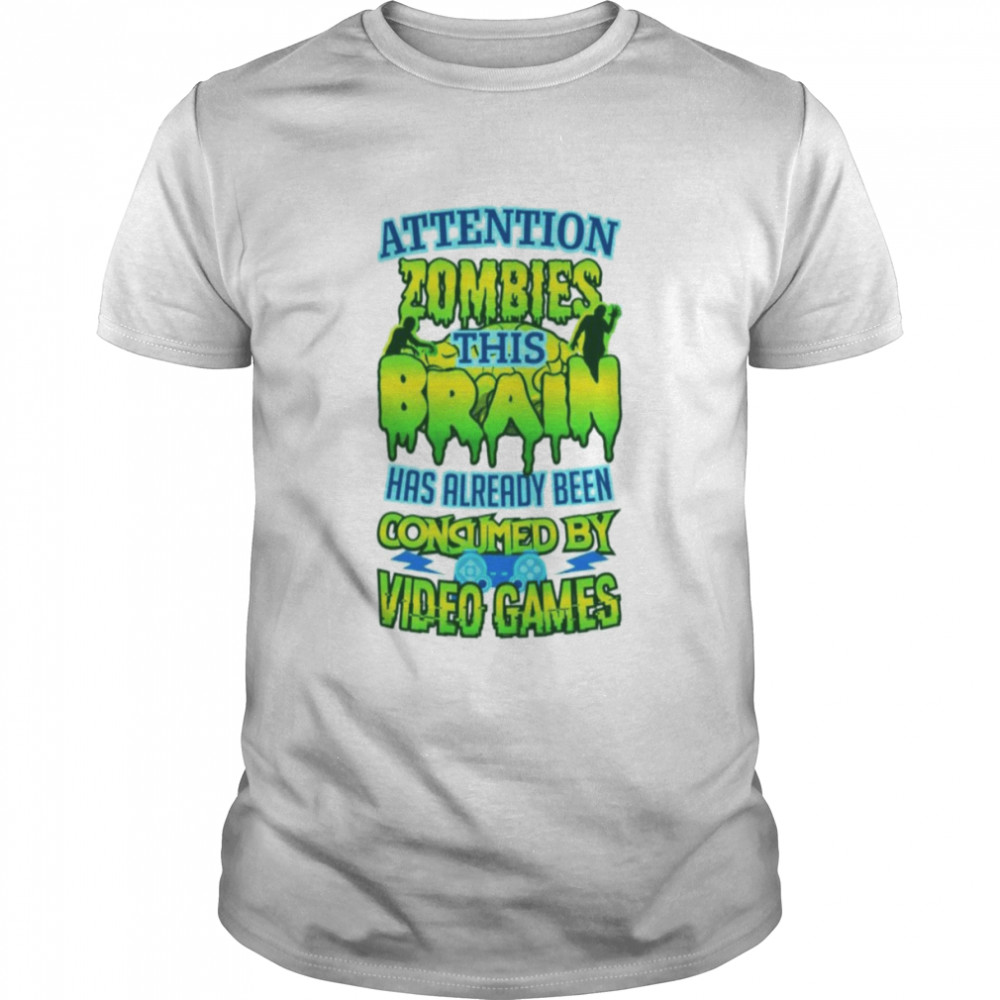 Attention zombies brain gamer video games shirt