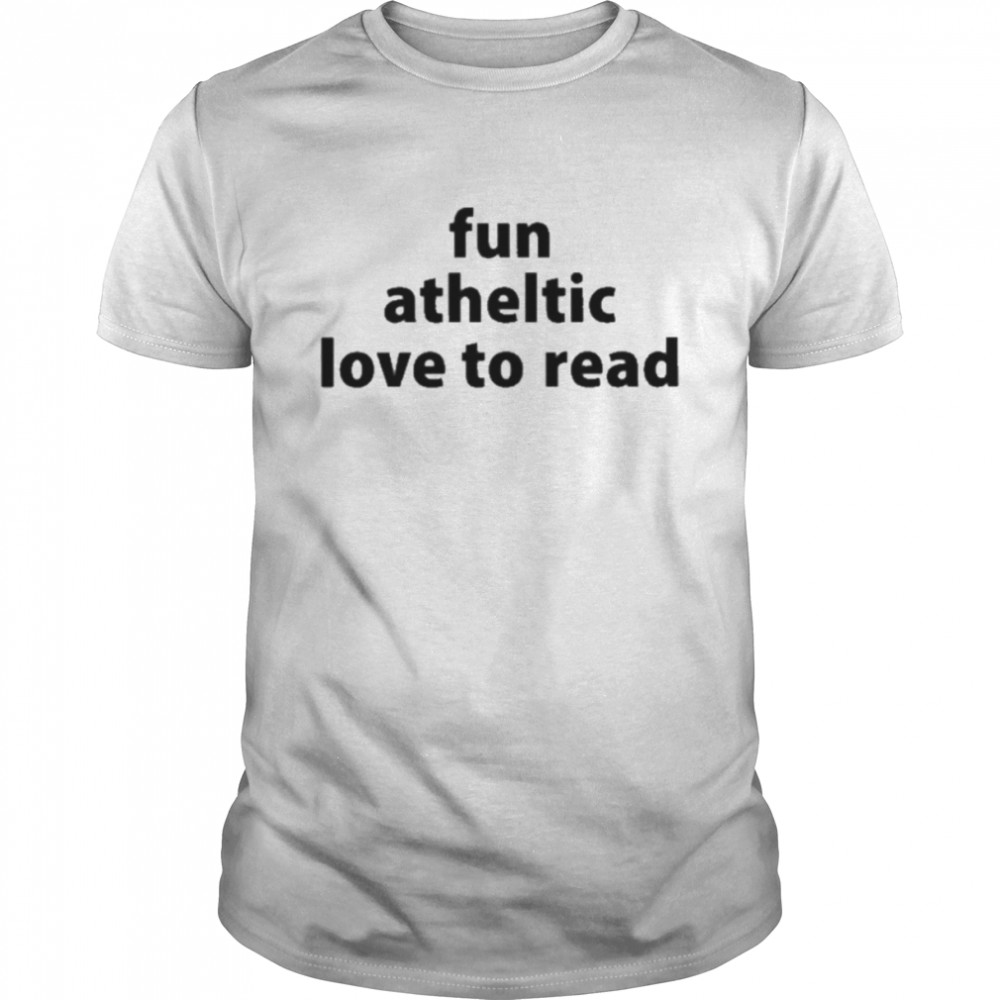 Fun Atheltic Love To Read New Shirt