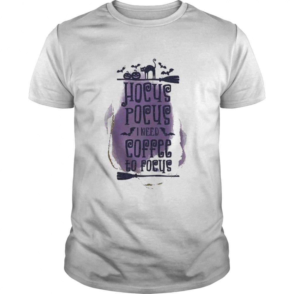 Halloween Hocus Pocus I Need Coffee to Focus T-Shirt