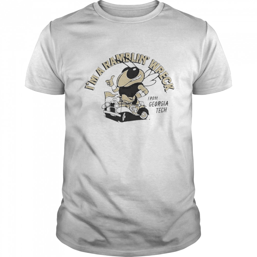 I’m A Buzz and Ramblin’ Wreck From Georgia Tech Shirt