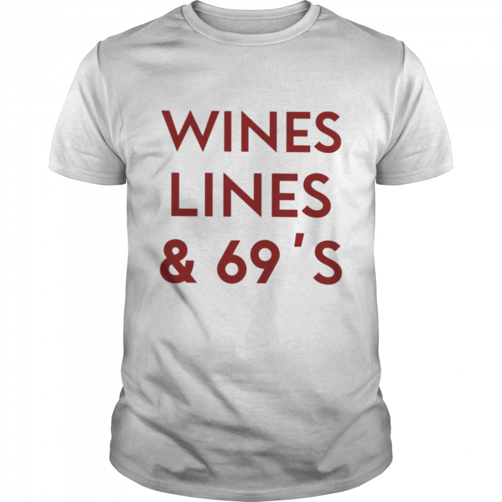 Wines Lines & 69’s Shirt