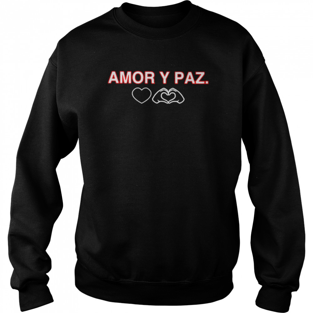 Amor y paz shirt Unisex Sweatshirt