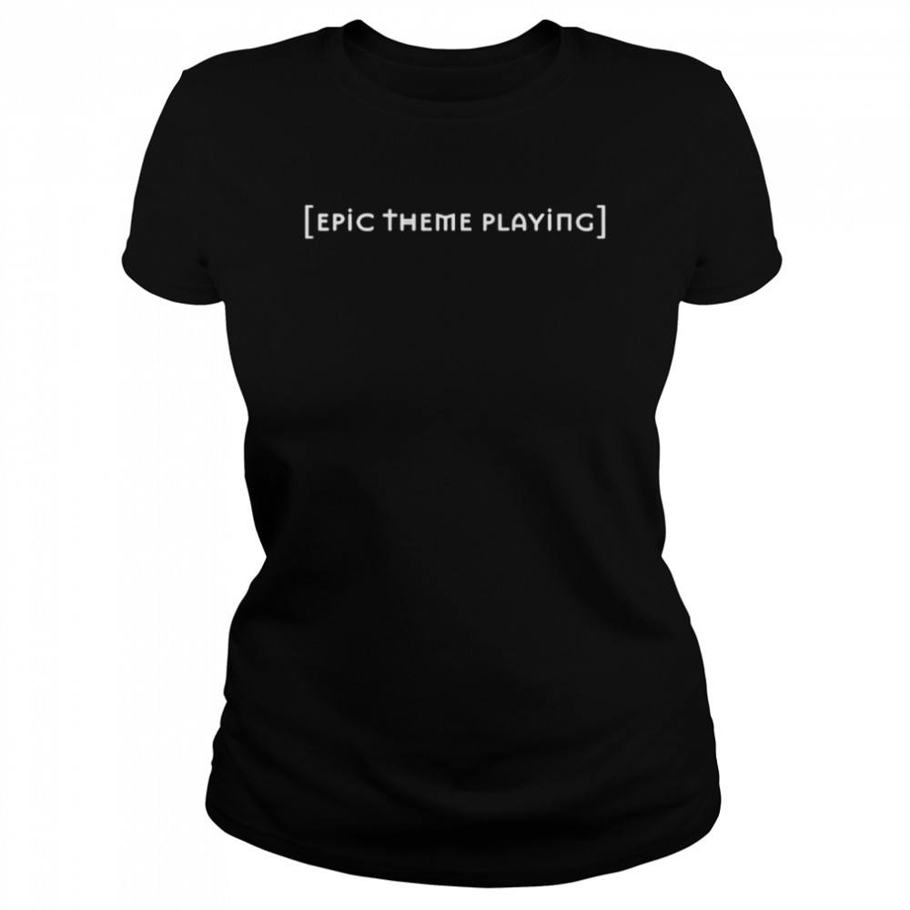 Epic theme playing shirt Classic Women's T-shirt