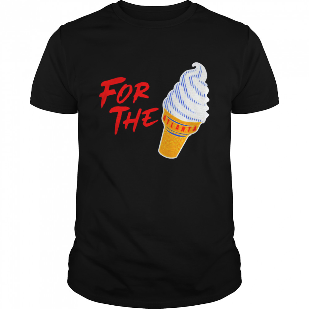 For The Ice Cream Atlanta Braves forthea shirt