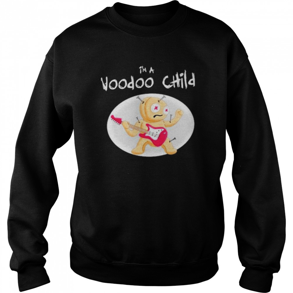 I’m A Voodoo Child Band  Unisex Sweatshirt
