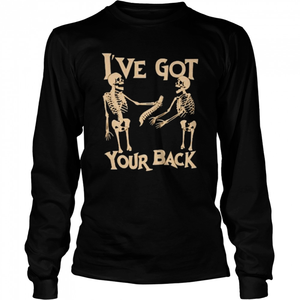 I’ve got your back shirt Long Sleeved T-shirt