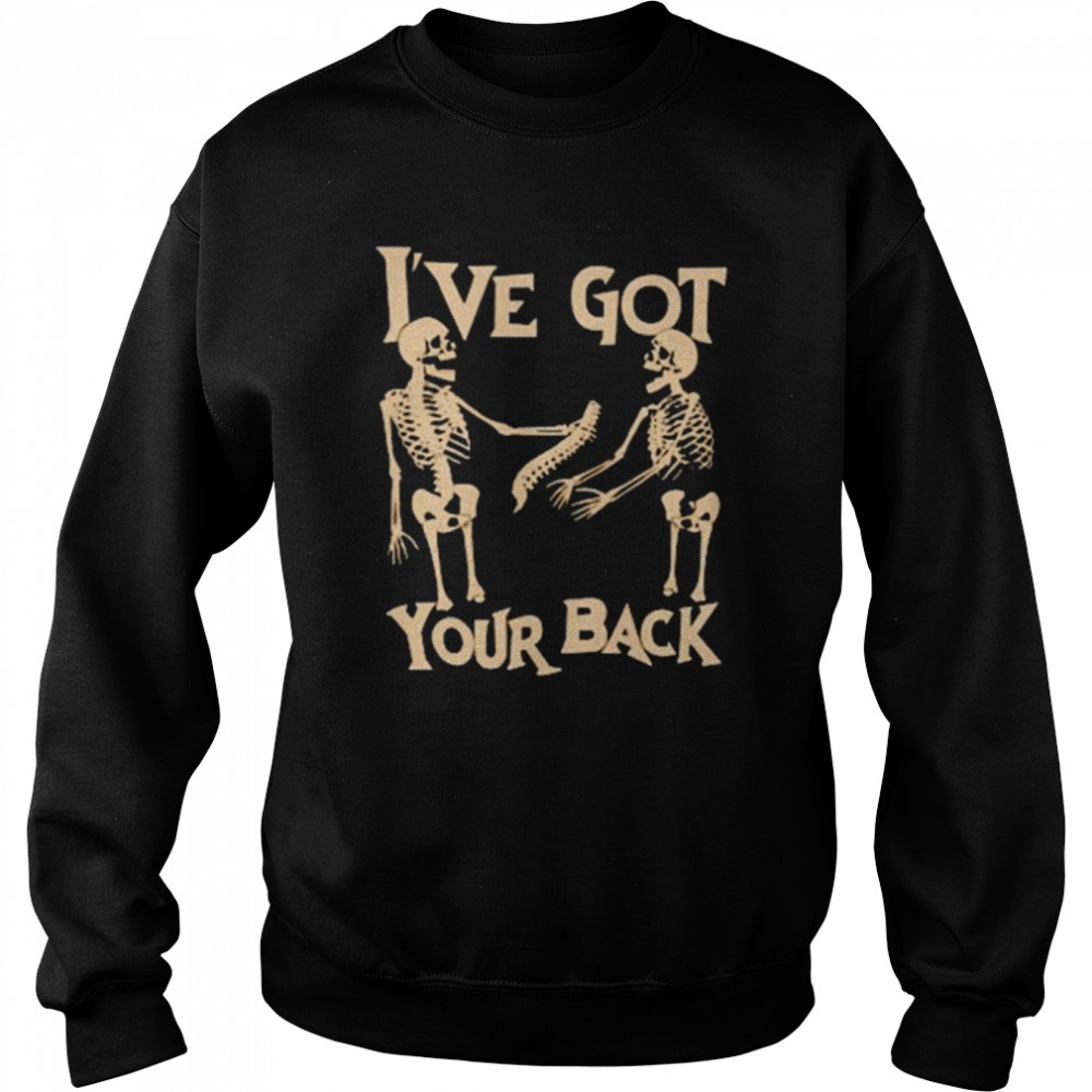 I’ve got your back shirt Unisex Sweatshirt